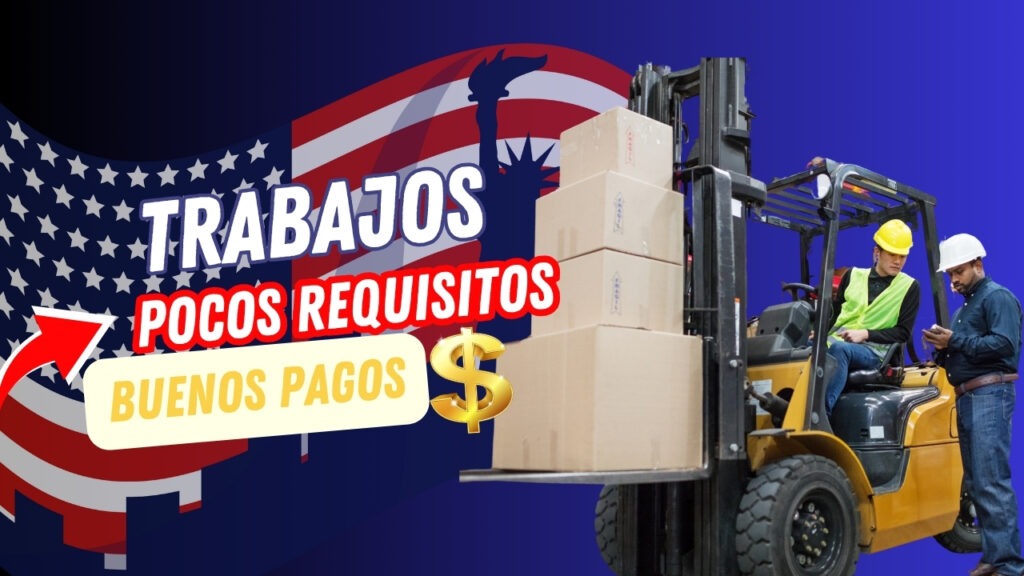 Trabajos con pocos requisitos bien pagados