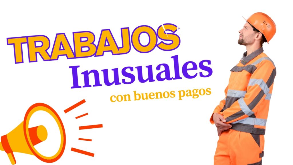 Trabajos inusuales bien pagados