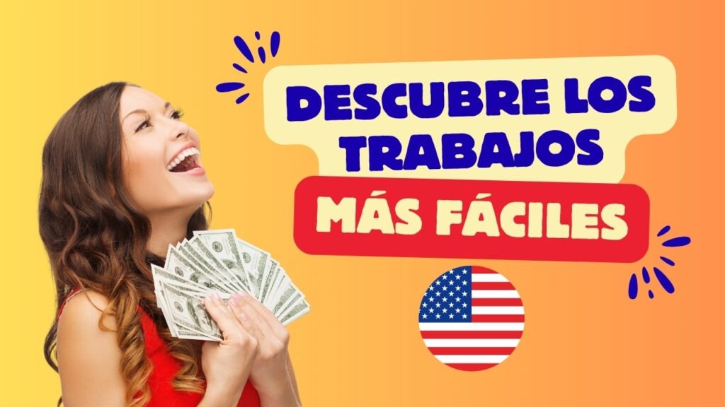 trabajos más fáciles en Estados Unidos